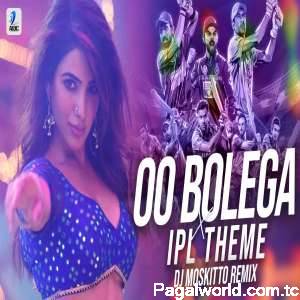 Oo Bolega Ya Oo Oo Bolega Vs IPL Theme (Remix)