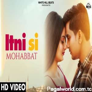 Itni Si Mohabbat