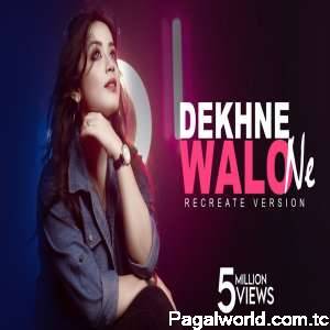 Dekhne Waalon Ne Cover