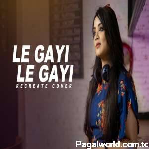 Le Gayi Le Gayi Cover