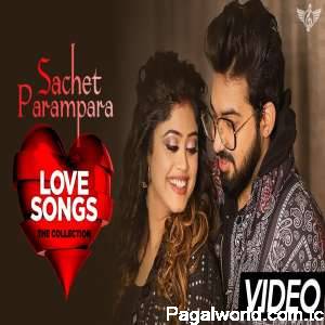 Sachet Parampara Best Love Song Collection 2022