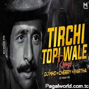 Tirchi Topi Wale Remix