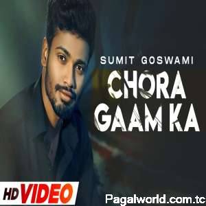 Chora Gaam Ka - Sumit