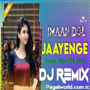 Imaan Dol Jaayege Remix