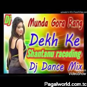 Munda Gora Rang Dekh Ke Dj Remix