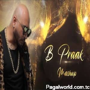 B Praak Mashup