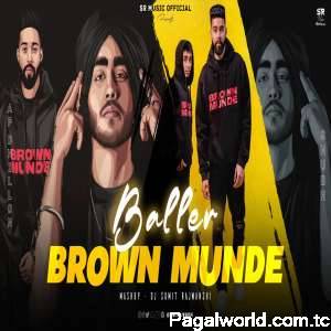 Baller X Brown Munde Mashup