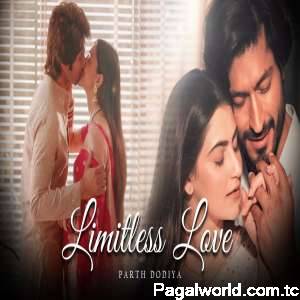 Limitless Love Mashup - Parth Dodiya