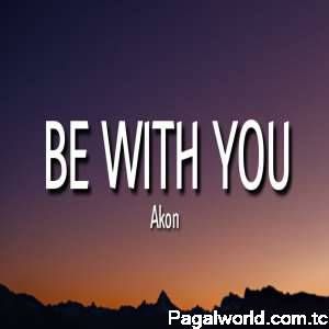 Be With You