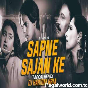 Sapne Sajan Ke Tapori Remix