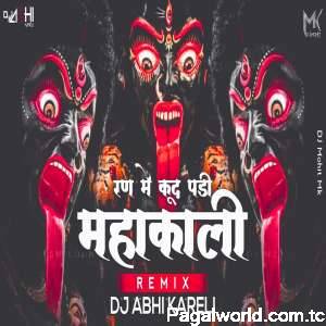 Ran Mein Kud Padi Mahakali Vs Jai Kare Remix