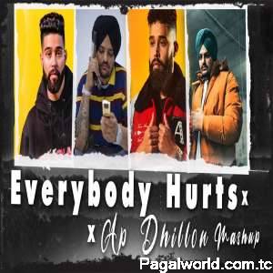 Everybody Hurts x AP Dhillon Mashup