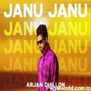 Janu Janu - Arjan Dhillon