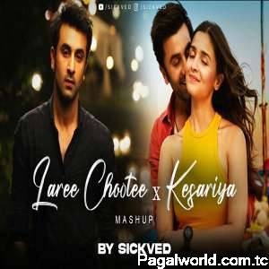 Laare Choote X Kesariya Mashup