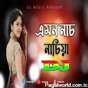 Emon Nach Nachiya Dj Remix