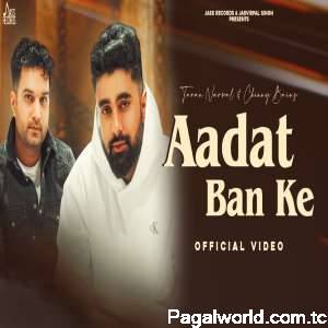 Aadat Ban Ke