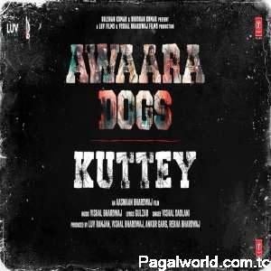 Awaara Dogs (Kuttey)