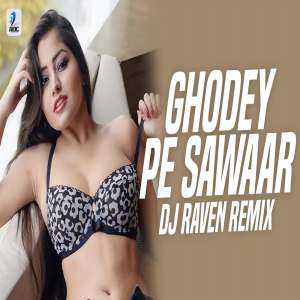 Ghodey Pe Sawaar (Remix)