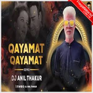 Qayamat Qayamat Remix Dj Anil Thakur