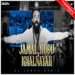 Jamal Kudu X Khalnayak Remix - Dj Lemon