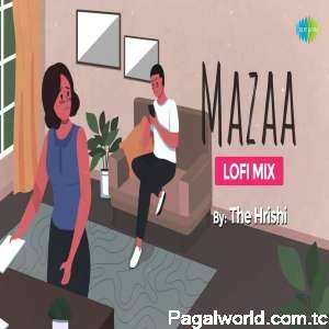 Mazaa LoFi Chill Mix