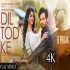 Dil Tod Ke