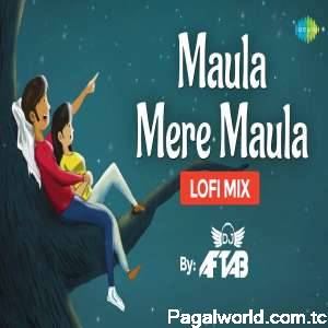 Maula Mere Maula Lofi Chil Mix