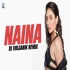 Naina Remix - DJ Volcanik