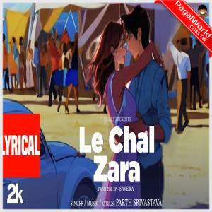 Le Chal Zara