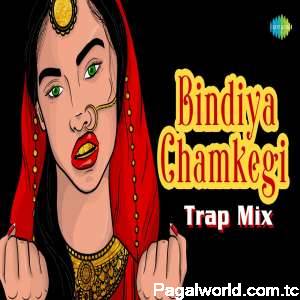 Bindiya Chamkegi Trap Mix