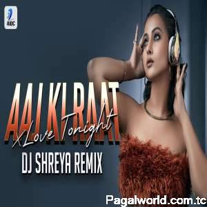 Aaj Ki Raat Vs Love Tonight (Remix)