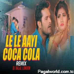 Le Le Aaya Coca Cola Remix