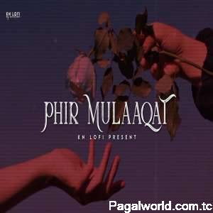 Phir Mulaaqat