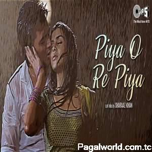 Piya O Re Piya