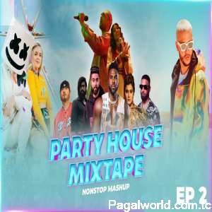 Party House Mixtape Nonstop Mashup