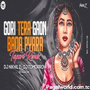 Gori Tera Gaon Bada Pyara Tapori Remix