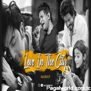 Love In The City Mashup