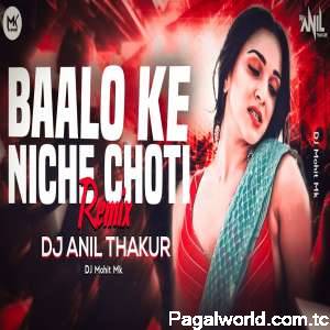 Baalo Ke Niche Choti Remix