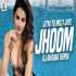 Jhoom (Remix)