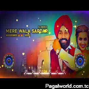 Mere Wala Sardar Remix