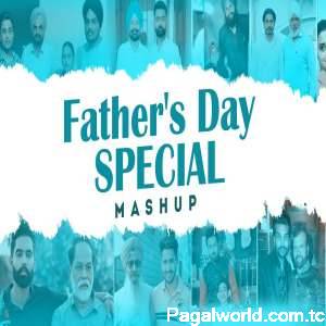 Fathers Day Special (Mashup)