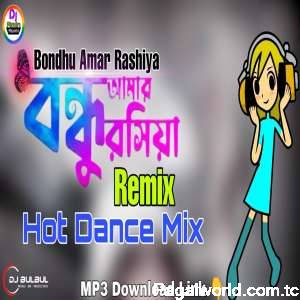 Bondhu Amar Rashiya Remix