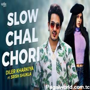 Slow Chal Chori