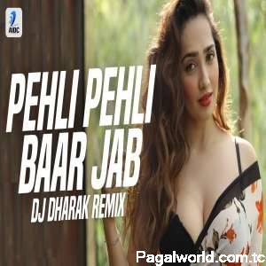 Pehli Pehli Baar Jab (Remix)