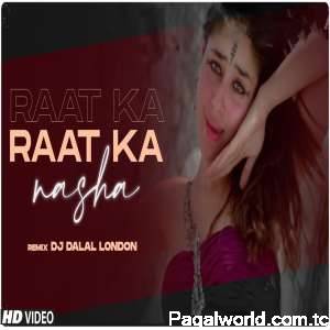 Raat Ka Nasha Remix