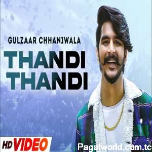 Thandi Thandi - Gulzaar Chhaniwala