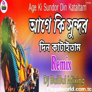 Age Ki Sundor Din Kataitam Remix