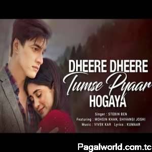 O Dheere Dheere Tumse Yaar Tumse Humko Pyar Hogya