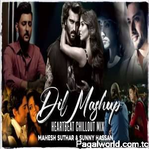 Dil Mashup Heartbeat Chillout Mix