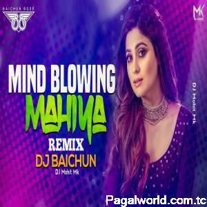 Mind Blowing Mahiya Remix